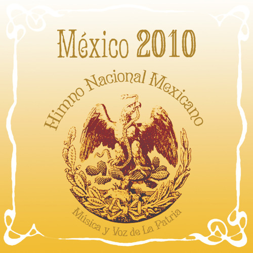 Listen To Music Albums Featuring Himno Nacional Mexicano 2010 Digital