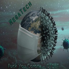 MegaTech DJ SET -  *Fuck You Corona SET #01 -  03/2021* (PSY/FULLON)
