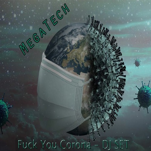 MegaTech DJ SET - *Fuck You Corona SET #01 - 03/2021* (PSY/FULLON)
