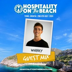 Whiney | Hospitality On The Beach Guest Mix 2024