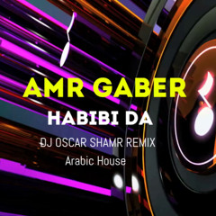 Amr Gaber  Habibi Da  (DJ Oscar Sharm Afro House Remix)