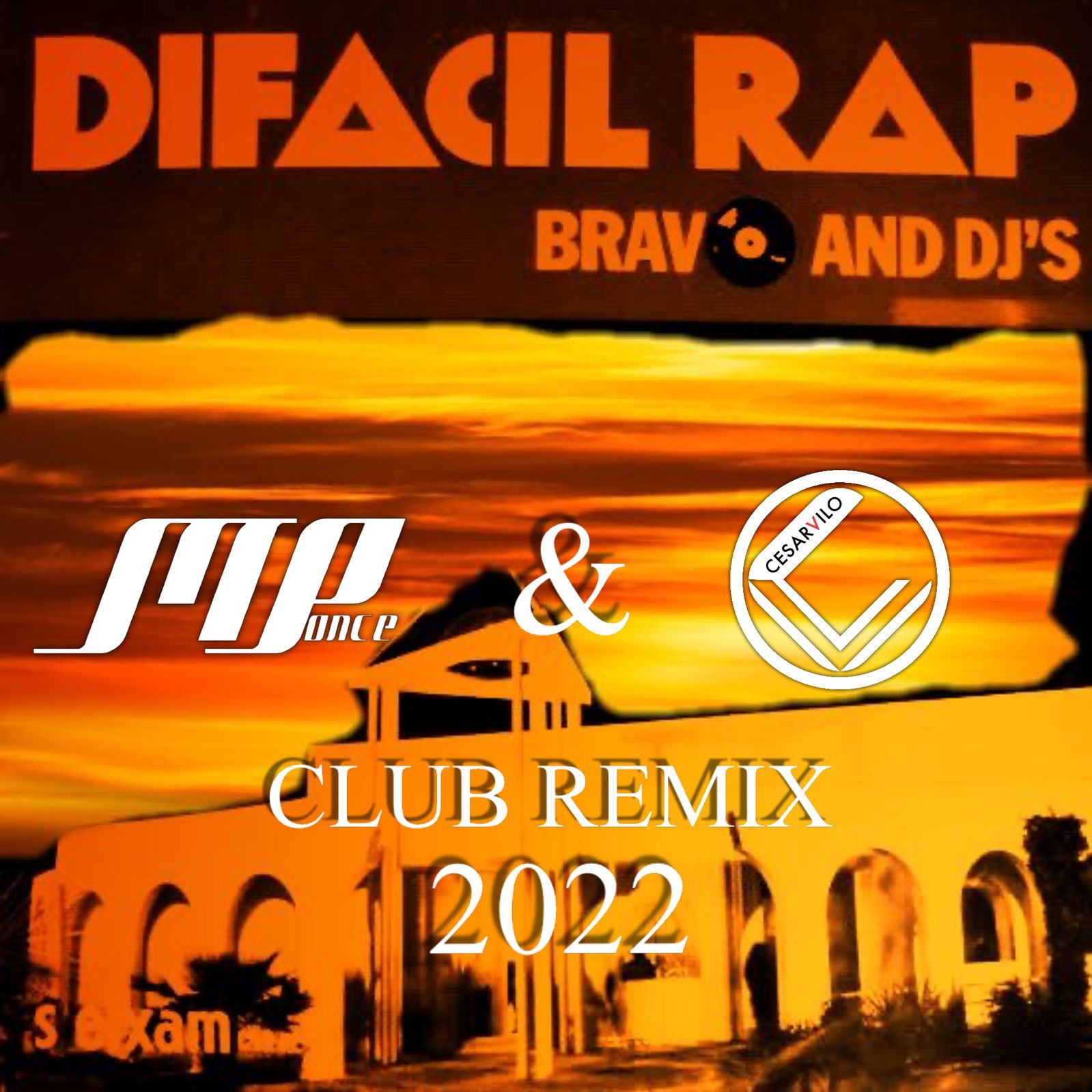 Bravo & DJ'S - Difacil Rap (Mauricio Ponce & Cesar Vilo Club Mix 2022)
