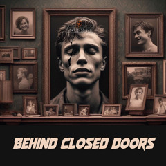 Behind Closed Doors