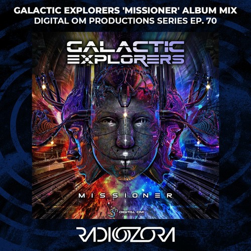 GALACTIC EXPLORERS  'Missioner' Mix | Digital Om Productions Series EP. 70 | 21/01/2022