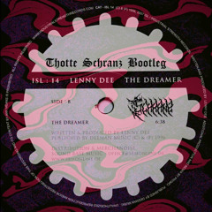 Lenny Dee - The Dreamer (Thotte Schranz Bootleg) [FREE DL]