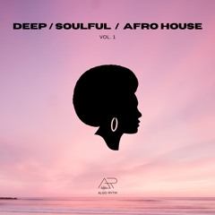 Deep / Soulful / Afro House - VOL 1
