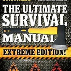 ✔️ Read The Ultimate Survival Manual (Outdoor Life Extreme Edition): Modern Day Survival | Avoid