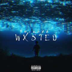 WASTED