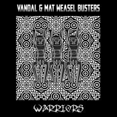 Vandal & Mat Weasel Ft: Teddy Ziggy / Bobie & Naycha - Warriors