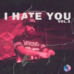 Moderate Hate - I Hate You Vol.5