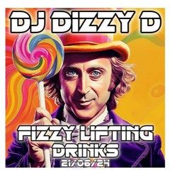 21/06/24 FIZZY LIFTING DRINKS (RAVE MIX)