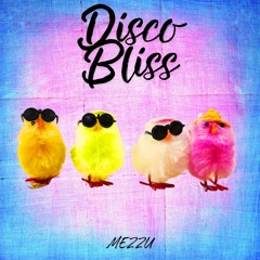 Disco Bliss (Original Mix) - MEZZU (Free Download)