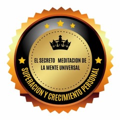 El Secreto   Meditacion De La Mente Universal, Audio Libro, ext 260 - SUSCRIBETE AQUI