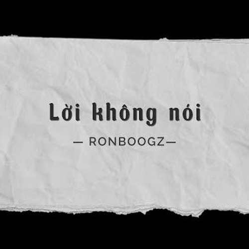 Lời Không Nói | Ronboogz