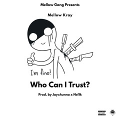 Who Can I Trust? (Prod. by Jayxhunna x Nel1k)