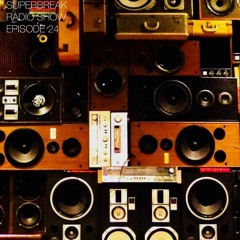 Superbreak Radio Show Episode 24