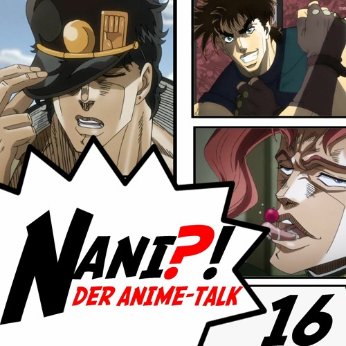 Stream episode Nani?! #16: JoJo's Bizarre Adventure Special by Nani - Der  Anime-Talk podcast | Listen online for free on SoundCloud