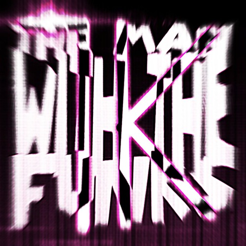 THE MAN WITH THE FUNKS (SUPER SLOWED)
