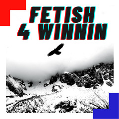 Fetish For Winnin feat. D the Kid