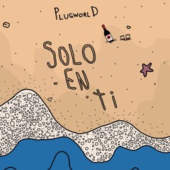 PLVGWORLD - Solo en ti 🌊