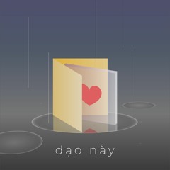 dạo này / iMAZE x MILLIHAO