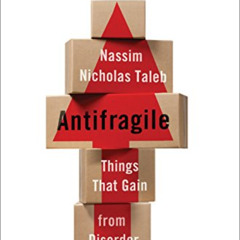 [VIEW] EPUB 📗 Antifragile: Things That Gain from Disorder (Incerto) by  Nassim Nicho