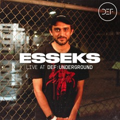 ESSEKS (LIVE SET) @ DEF: UNDERGROUND