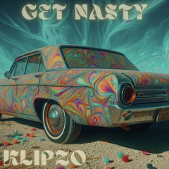 Klipzo- Get Nasty