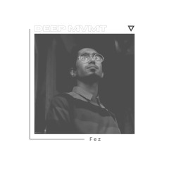 DEEP MVMT Guest Mix #030 - Fez