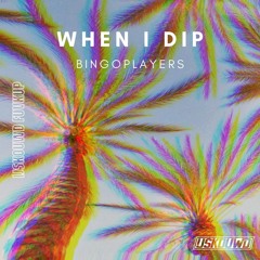 Bingoplayers - When i dip (IJSKOUWD FUVKUP)