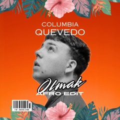 COLUMBIA - QUEVEDO (OLMAK AFRO EDIT)