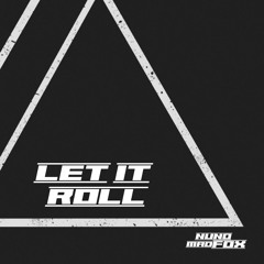 LET IT ROLL