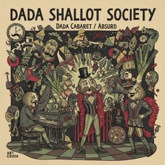 “Dada Shallot Society”