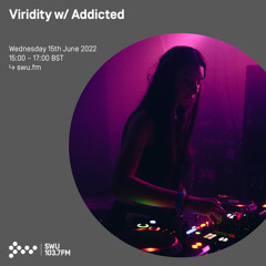 Viridity w/ Addicted 15TH JUN 2022