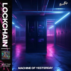 Machine Of Yesterday - Lockchain