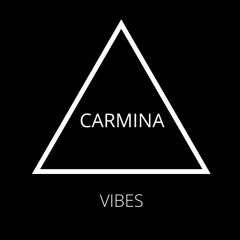 VIBES - CARMINA