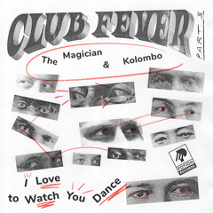 I Love To Watch You Dance (Club Fever Pt. 3)