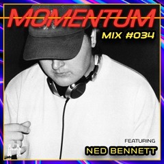 Momentum Mix #034 Ft. Ned Bennett