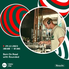 Born On Road Takeover: Rounded - 28 December 23