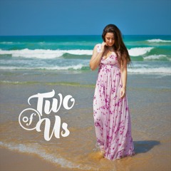 Two of Us - This Place We Call Love