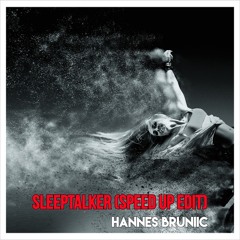 Hannes Bruniic - Sleeptalker (Speed Up Edit)