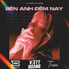 Ben Anh Dem Nay - DOPE B x VIETTHOANG x TIMON