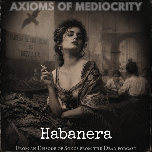 Artwork for Habanera (Story & History in Description) by Axioms of Mediocrity
