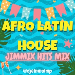 Afro Latin House Mix 1 (Jimmix Hits Mix)