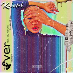 Kahelah-Over ft-Jay-Marumo-iFranklin-Miles(prod. Nxhemia) .mp3