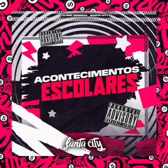 Acontecimentos Escolares (feat. MC BNF ORIGINAL)