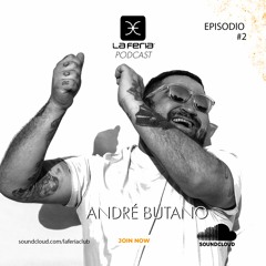 La Feria Podcast - Episodio #002 André Butano