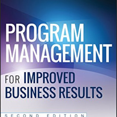 [Free] EPUB 📃 Program Management for Improved Business Results by  Russ J. Martinell