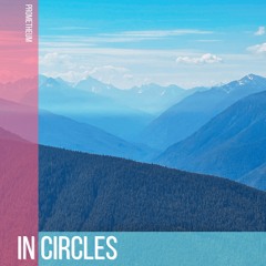 IN CIRCLES