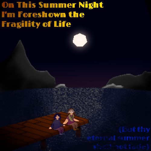 On This Summer Night I'm Foreshown the Fragility of Life
